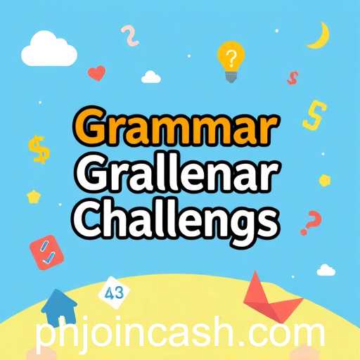 Grammar Challenges: Mastering Language through Play